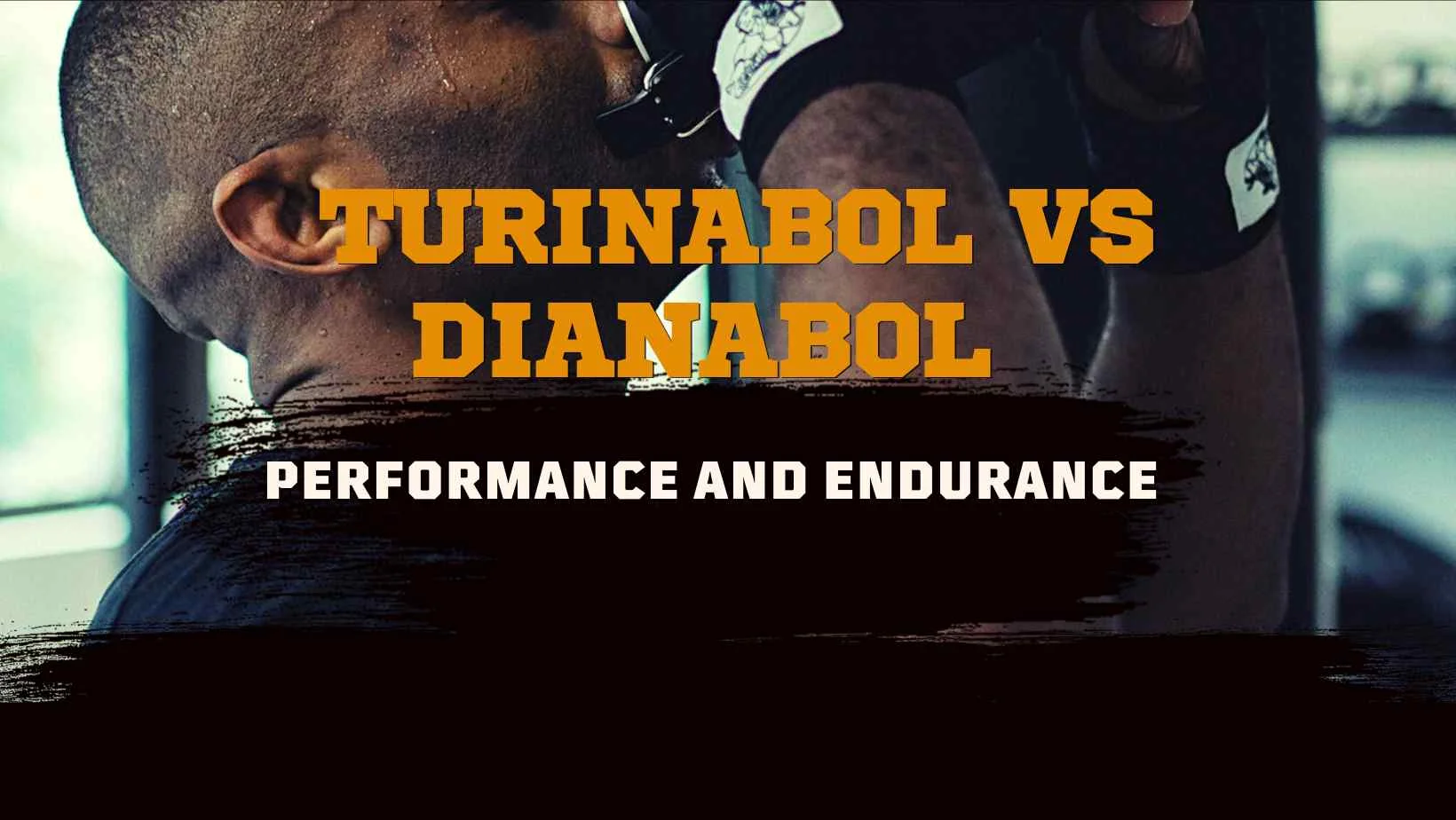 Turinabol vs Dianabol