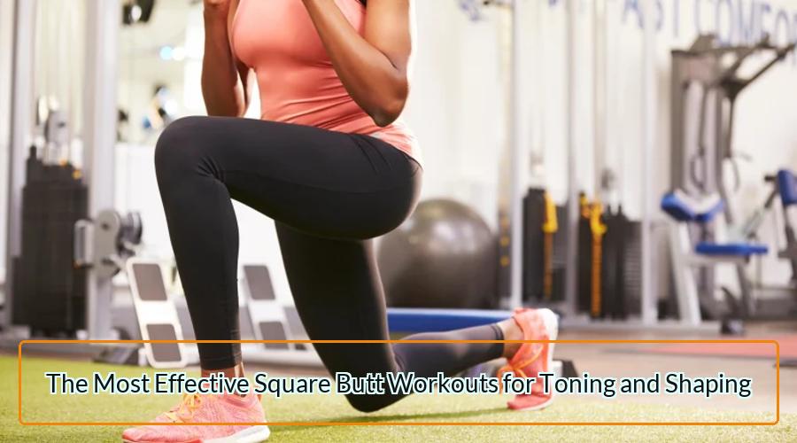 Square Butt Workouts