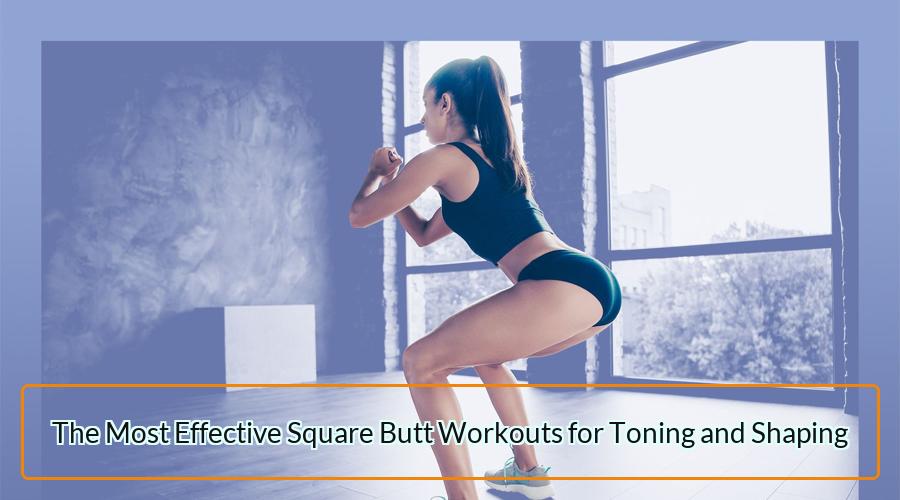 Square Butt Workouts